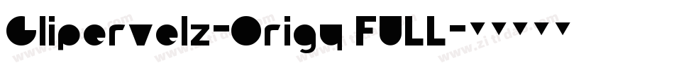 Glipervelz-Origy FULL字体转换
